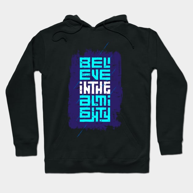 believe in the almighty Hoodie by Mako Design 